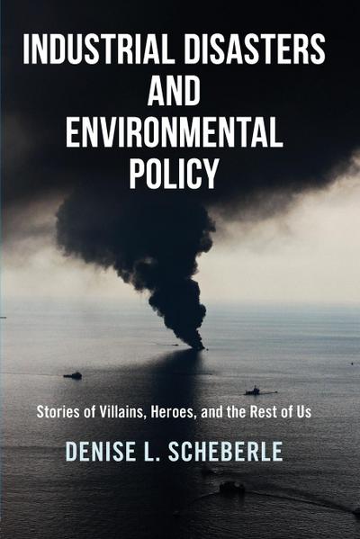 Industrial Disasters and Environmental Policy