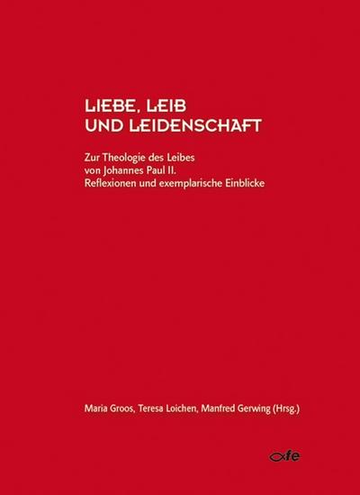 Liebe, Leib und Leidenschaft