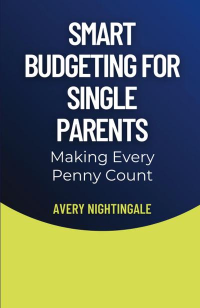 Smart Budgeting for Single Parents