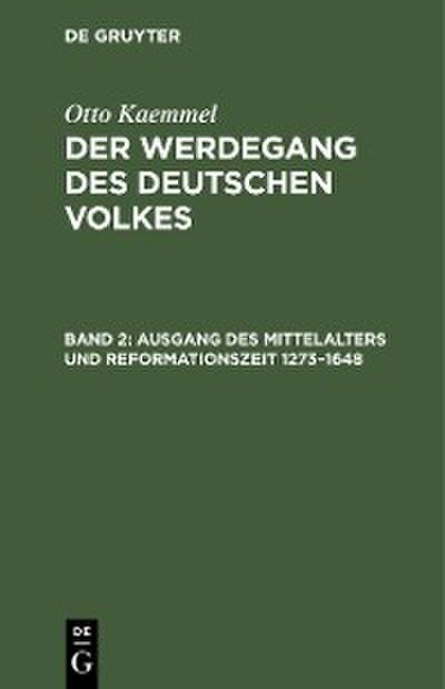 Ausgang des Mittelalters und Reformationszeit 1273–1648