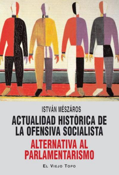 Actualidad histórica de la ofensiva : alternativa al parlamentismo