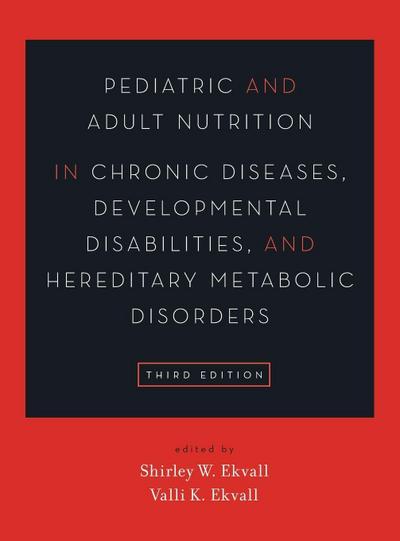 Pediatric and Adult Nutrition in Chronic Diseases, Developmental Disabilities, and Hereditary Metabolic Disorders
