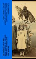 Die phantastische Welt der Literatur: 90+ Romane, Märchen & Zauberhafte Geschichten