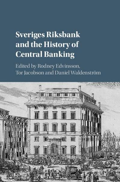 Sveriges Riksbank and the History of Central             Banking