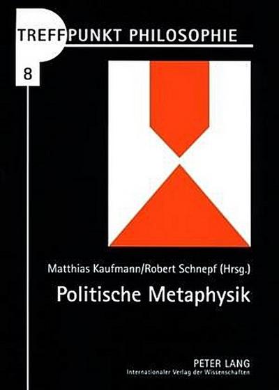Treffpunkt Philosophie Politische Metaphysik