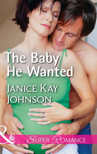 The Baby He Wanted (Mills & Boon Superromance) (Brothers, Strangers, Book 2)