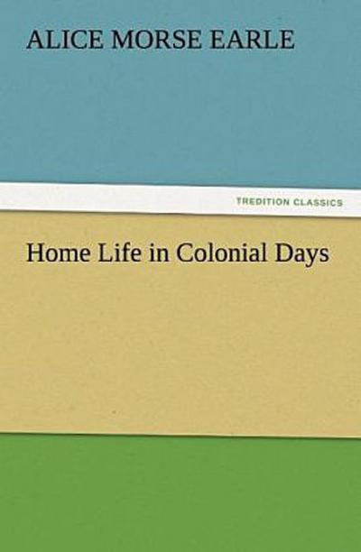 Home Life in Colonial Days