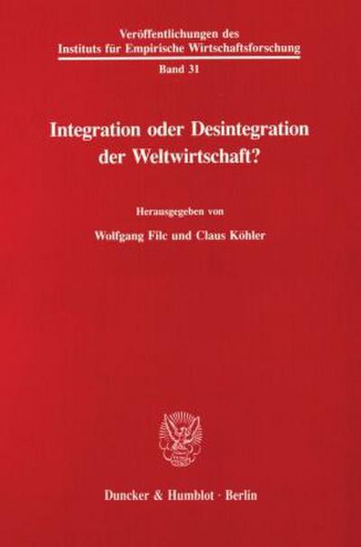 Integration oder Desintegration der Weltwirtschaft?