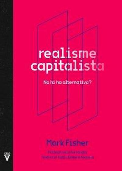 Realisme capitalista: No hi ha alternativa?