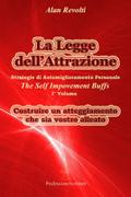La Legge dell’Attrazione Strategie di Automiglioramento Personale - Costruire un atteggiamento  che sia vostro alleato