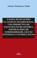 O Papel do Município na Saúde da Mulher Rural: