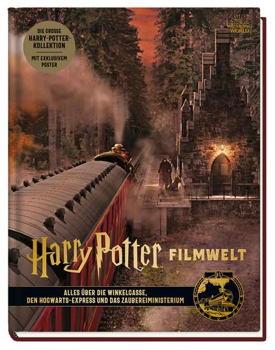Harry Potter Filmwelt: Bd. 2: Alles über die Winkelgasse, den Hogwarts-Express und das Zaubereiministerium