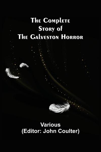 The Complete Story of the Galveston Horror