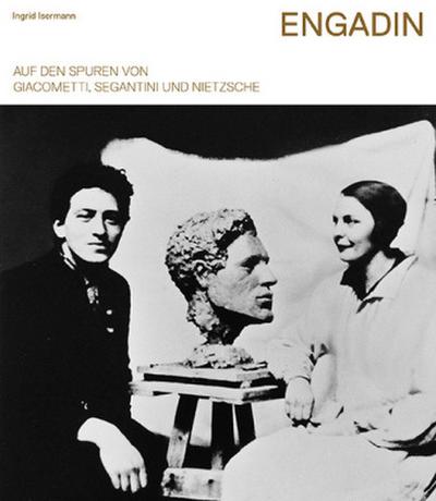 Engadin - Auf den Spuren von Giacometti, Segantini und Nietzsche