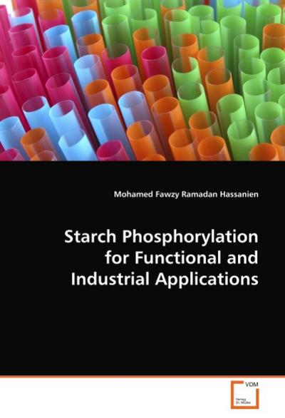 Starch Phosphorylation for Functional and IndustrialApplications