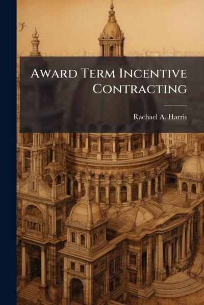 Award Term Incentive Contracting