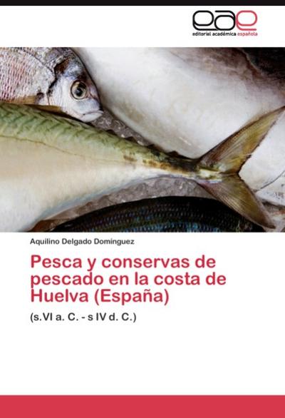 Pesca y conservas de pescado en la costa de Huelva (España)