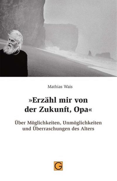 ’Erzähl mir von der Zukunft, Opa’