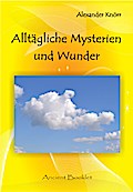 Alltägliche Mysterien und Wunder - Alexander Knörr