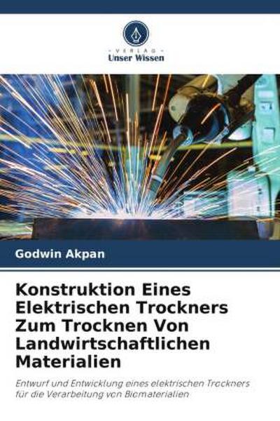 Konstruktion Eines Elektrischen Trockners Zum Trocknen Von Landwirtschaftlichen Materialien