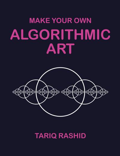 Make Your Own Algorithmic Art