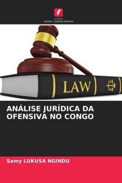 ANÁLISE JURÍDICA DA OFENSIVA NO CONGO