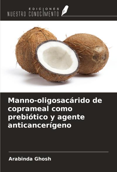 Manno-oligosacárido de coprameal como prebiótico y agente anticancerígeno