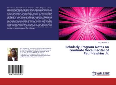 Scholarly Program Notes on Graduate Vocal Recital of Paul Hawkins Jr.
