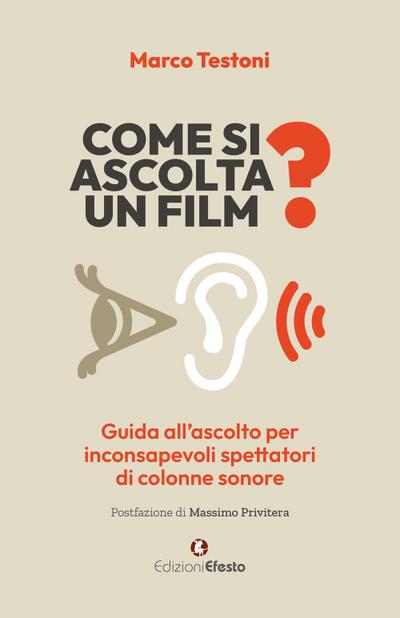 Come si ascolta un film? Guida all’ascolto per inconsapevoli spettatori di colonne sonore