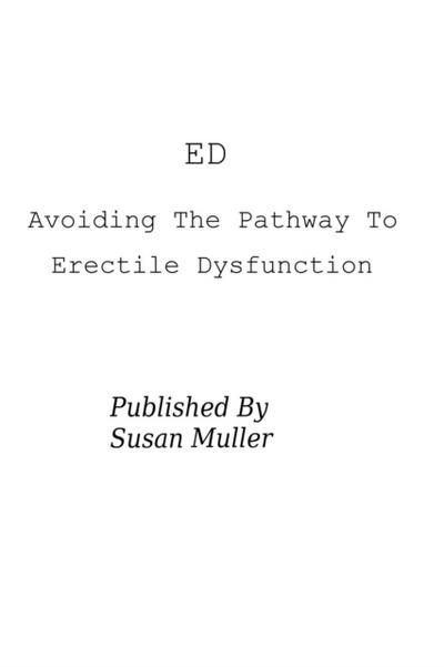 ED - Avoiding The Pathway To Erectile Dysfunction