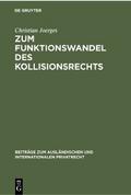 Zum Funktionswandel des Kollisionsrechts