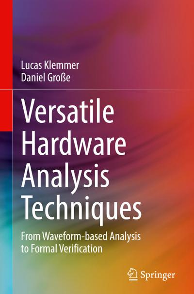 Versatile Hardware Analysis Techniques