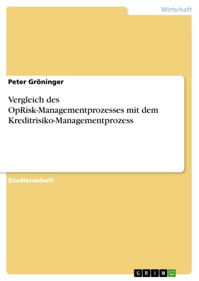 Vergleich des OpRisk-Managementprozesses mit dem Kreditrisiko-Managementprozess