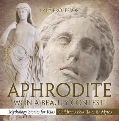 Aphrodite Won a Beauty Contest! - Mythology Stories for Kids | Children’s Folk Tales & Myths