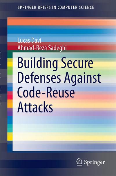 Building Secure Defenses Against Code-Reuse Attacks