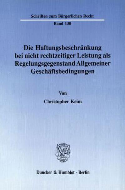 Die Haftungsbeschränkung bei nicht rechtzeitiger Leistung als Regelungsgegenstand Allgemeiner Geschäftsbedingungen.