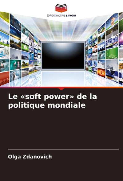 Le ’soft power’ de la politique mondiale