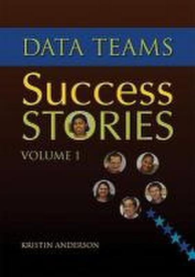 Data Teams Success Stories, Volume 1