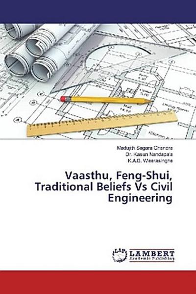 Vaasthu, Feng-Shui, Traditional Beliefs Vs Civil Engineering