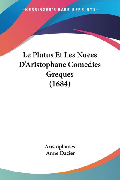 Le Plutus Et Les Nuees D’Aristophane Comedies Greques (1684)