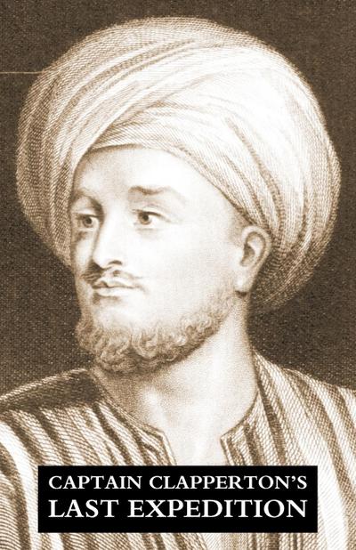 Records of Captain Clapperton’s Last Expedition to Africa Vol 2