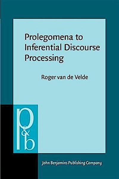 Prolegomena to Inferential Discourse Processing