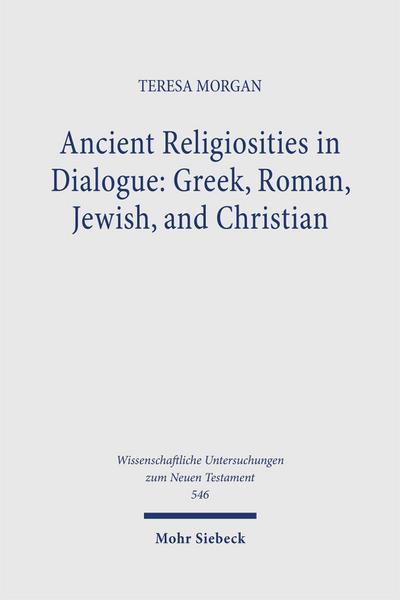 Ancient Religiosities in Dialogue: Greek, Roman, Jewish, and Christian