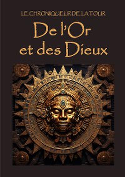 De l’Or et des Dieux