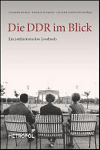 Die DDR im Blick: Ein zeithistorisches Lesebuch