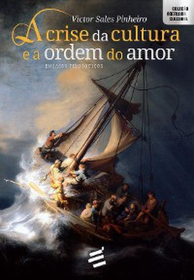 A Crise da Cultura e a Ordem do Amor