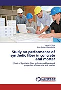 Study on performance of sythetic fiber in concrete and mortar