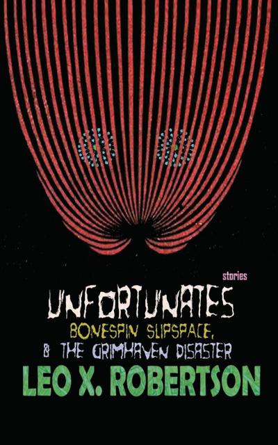 Robertson, L: Unfortunates, Bonespin Slipspace, & The Grimha