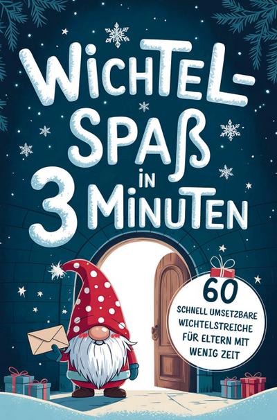 Wichtelspaß in drei Minuten - Blitzschnell umgesetzt für Eltern mit wenig Zeit