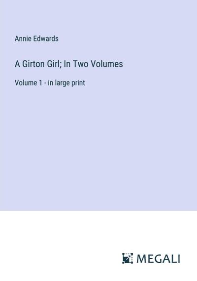 A Girton Girl; In Two Volumes
